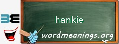 WordMeaning blackboard for hankie